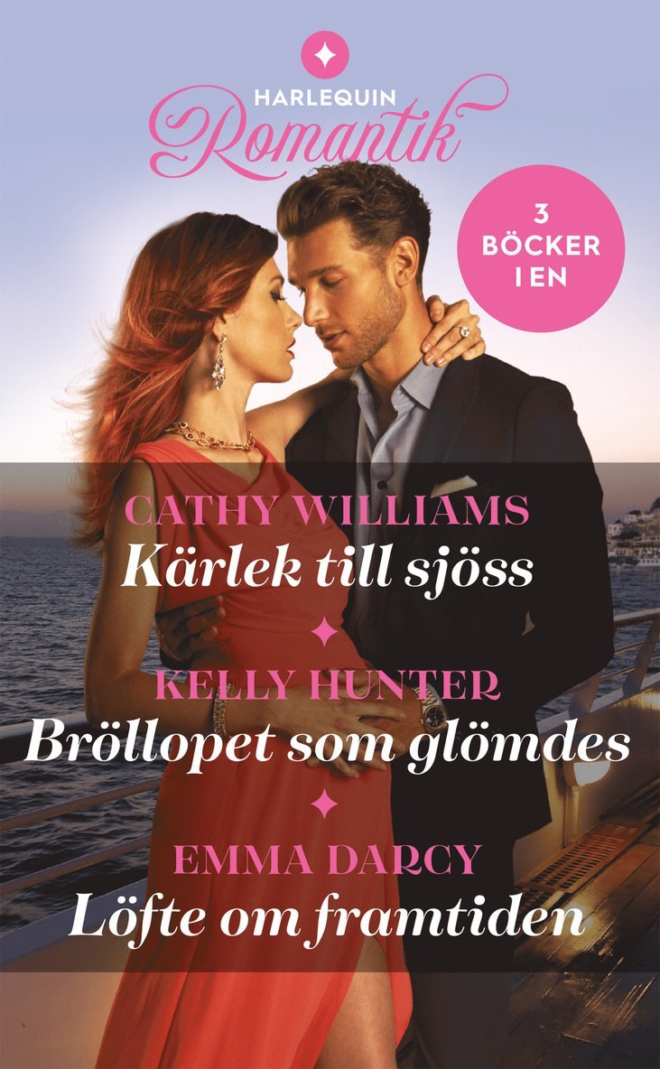Emma Darcy, Kelly Hunter, Cathy Williams - Kärlek till sjöss ; Bröllopet som glömdes ; Löfte om framtiden, Häftad