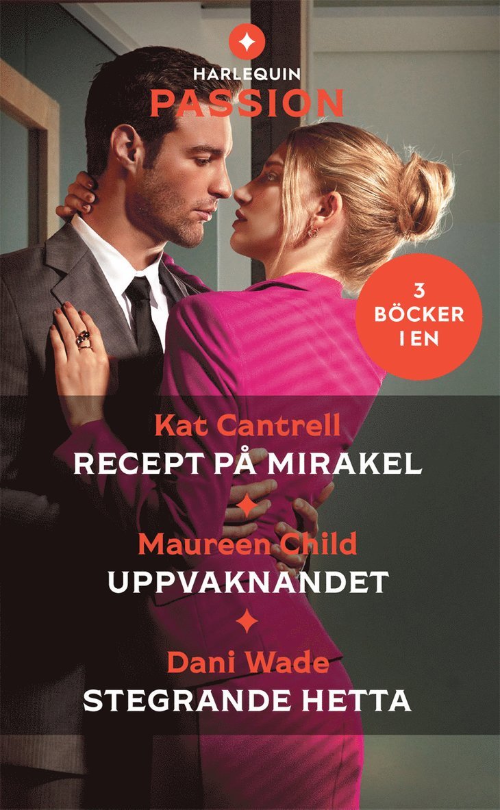 Kat Cantrell, Maureen Child, Dani Wade - Recept på mirakel ; Uppvaknandet ; Stegrande hetta, Häftad