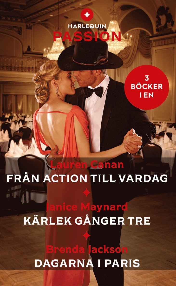 Lauren Canan, Brenda Jackson, Janice Maynard - Från action till vardag ; Kärlek gånger tre ; Dagarna i Paris, Häftad