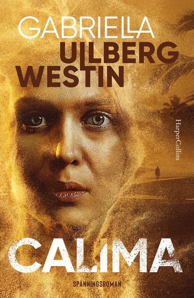 Gabriella Ullberg Westin - Calima, Inbunden