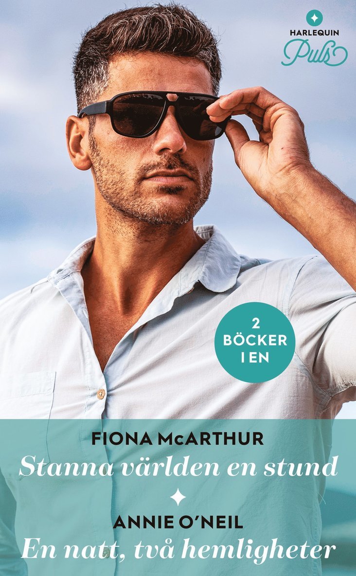 Fiona McArthur, Annie O'Neil - Stanna världen en stund ; En natt, två hemligheter, Häftad