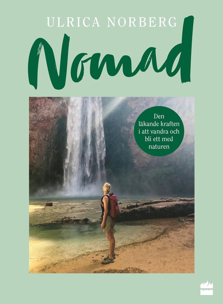Nomad : den läkande kraften i att vandra och bli ett med naturen 1