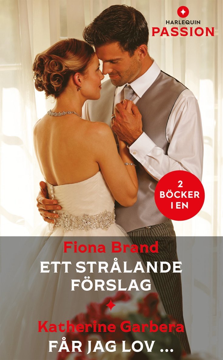 Fiona Brand, Katherine Garbera - Ett strålande förslag ; Får jag lov ..., Häftad