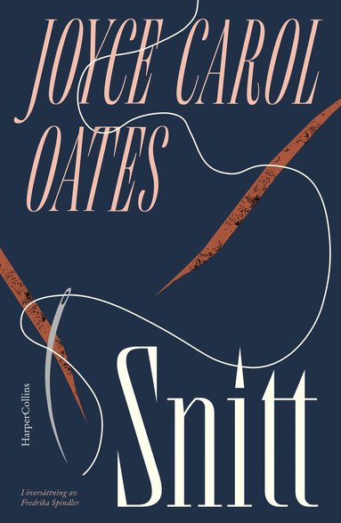 Joyce Carol Oates - Snitt, Inbunden