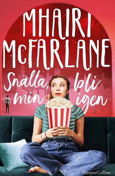 Mhairi McFarlane - Snälla, bli min igen, Inbunden