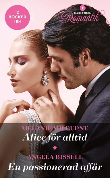 Angela Bissell, Melanie Milburne - Alice för alltid ; En passionerad affär, Häftad