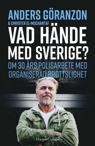 bokomslag Vad hände med Sverige? Om 30 års polisarbete med organiserad brottslighet