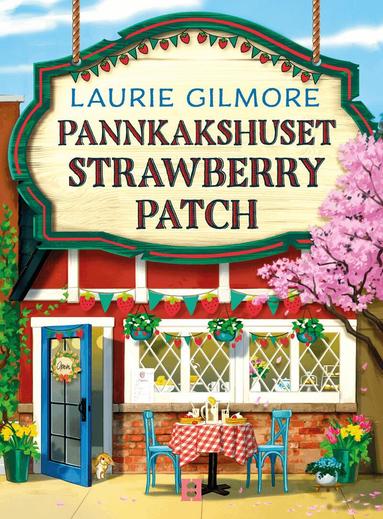Laurie Gilmore - Pannkakshuset Strawberry Patch, Häftad