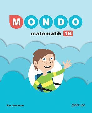 Åsa Brorsson - Mondo Matematik 1B grundbok, 2:a upplagan, Häftad