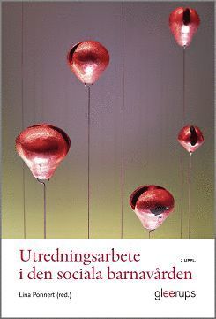 Lina Ponnert (red.) - Utredningsarbete i den sociala barnavården, 2 uppl., Häftad