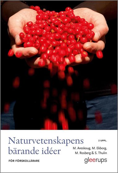 Mats Areskoug, Margareta Ekborg, Maria Rosberg, Susanne Thulin - Naturvetenskapens bärande idéer för förskollärare, Häftad