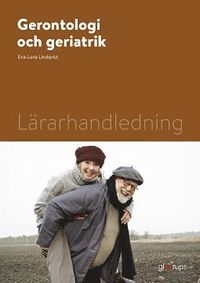 bokomslag Gerontologi och geriatrik, lärarhandledning