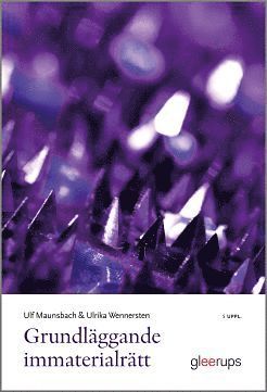 Ulf Maunsbach, Ulrika Wennersten - Grundläggande immaterialrätt, Häftad