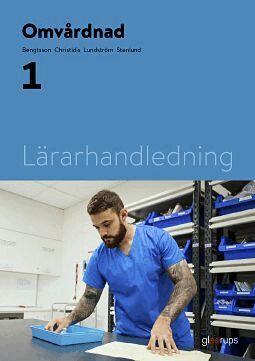 Maria Bengtsson, Maria Christidis, Ulla Lundström, Anna-Lena Stenlund - Omvårdnad 1, lärarhandledning, Häftad