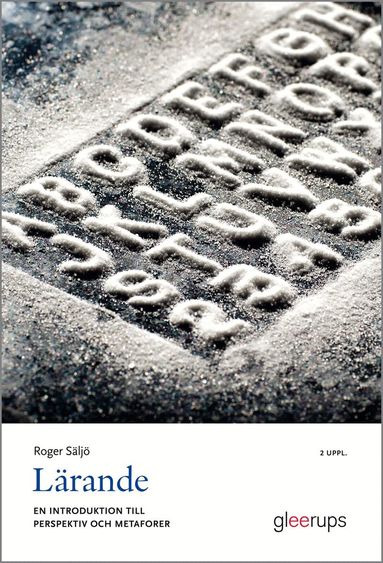 Roger Säljö - Lärande : en introduktion till perspektiv och metaforer, Häftad