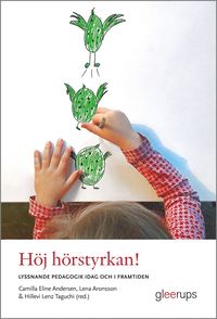 bokomslag Lyssnandets pedagogik i samtiden och för framtiden