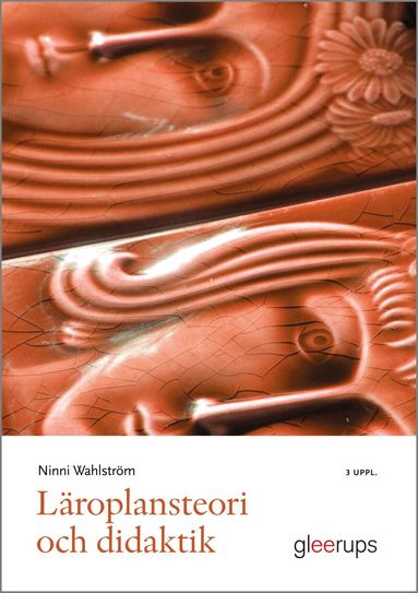 Ninni Wahlström - Läroplansteori och didaktik, Häftad