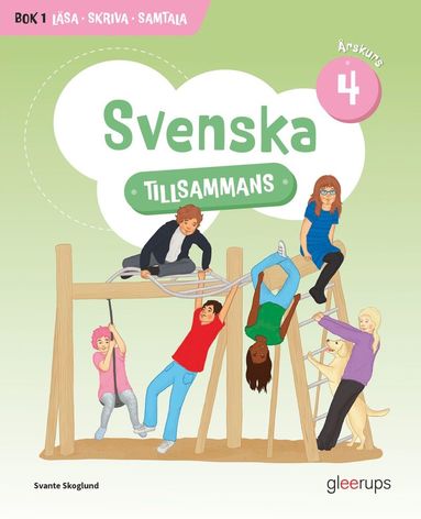 bokomslag Svenska tillsammans årskurs 4, bok 1: Läsa, Skriva, Samtala