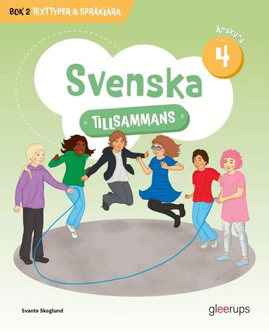 Svante Skoglund - Svenska tillsammans årskurs 4, bok 2: Texttyper & Språklära, Häftad