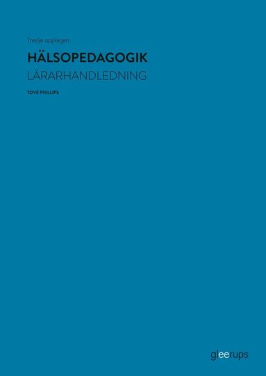 Tove Phillips - Hälsopedagogik, lärarhandledning, 3:e uppl, Häftad