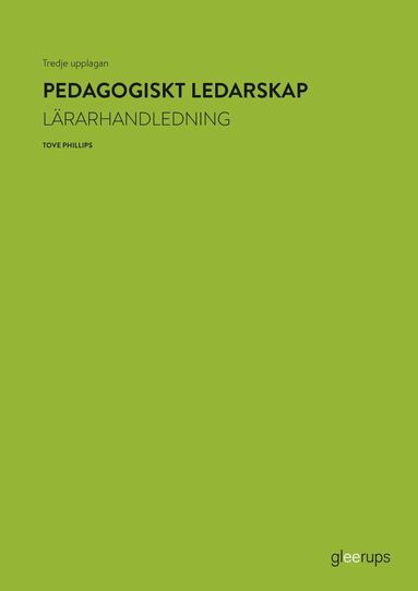 Tove Phillips - Pedagogiskt ledarskap, lärarhandledning, 3:e uppl, Häftad
