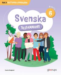 bokomslag Svenska tillsammans årskurs 6, bok 2 - Texttyper & Språklära