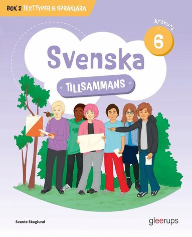 Svante Skoglund - Svenska tillsammans årskurs 6, bok 2 - Texttyper & Språklära, Häftad
