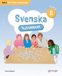 bokomslag Svenska tillsammans årskurs 5, bok 2 - Texttyper & Språklära