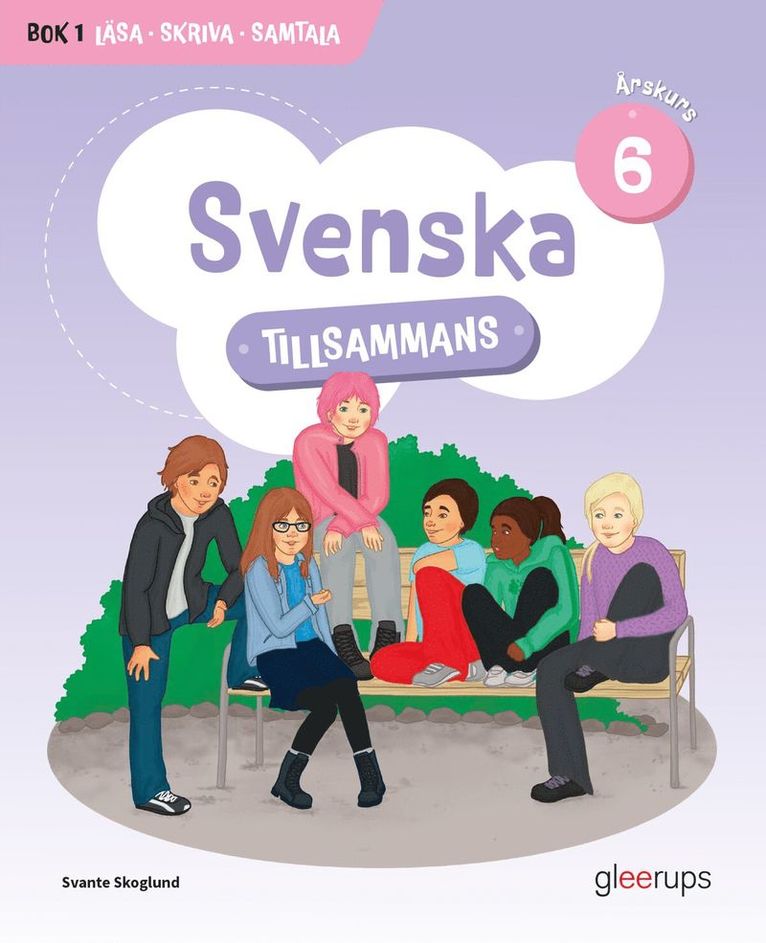 Svenska tillsammans årskurs 6, bok 1 - Läsa, Skriva, Samtala 1