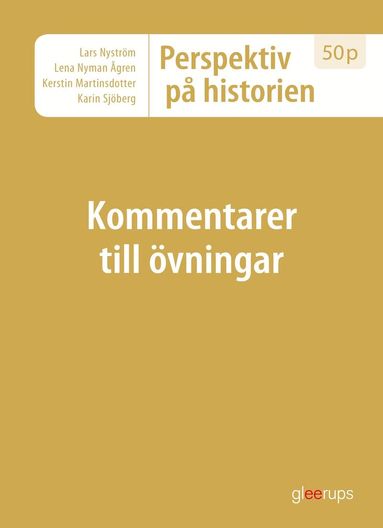 Lars Nyström, Lena Nyman Ågren, Kerstin Martinsdotter, Karin Sjöberg - Perspektiv på historien 50p - kommentarer t övningar uppl 2., Häftad