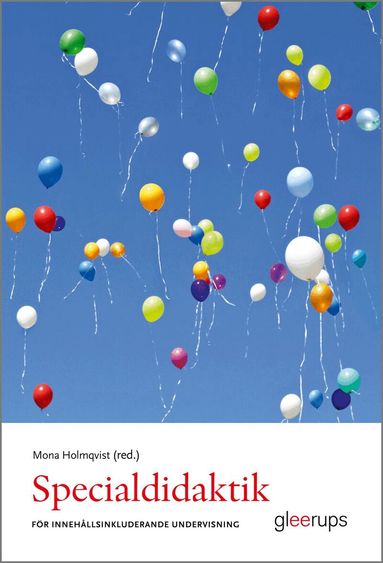 Mona Holmqvist (red.) - Specialdidaktik : för innehållsinkluderande undervisning, Häftad