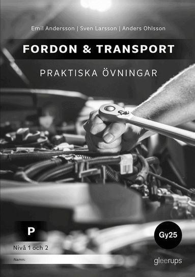 Sven Larsson, Anders Ohlsson, Emil Andersson - Fordon & transport P – Praktiska övningar 1-2, Gy25, Häftad