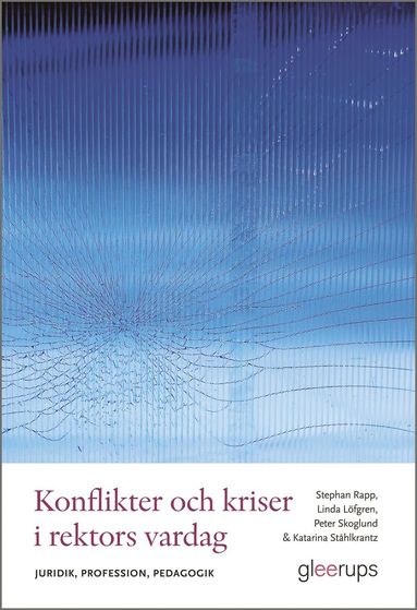 bokomslag Konflikter och kriser i rektors vardag : Juridik, profession, pedagogik