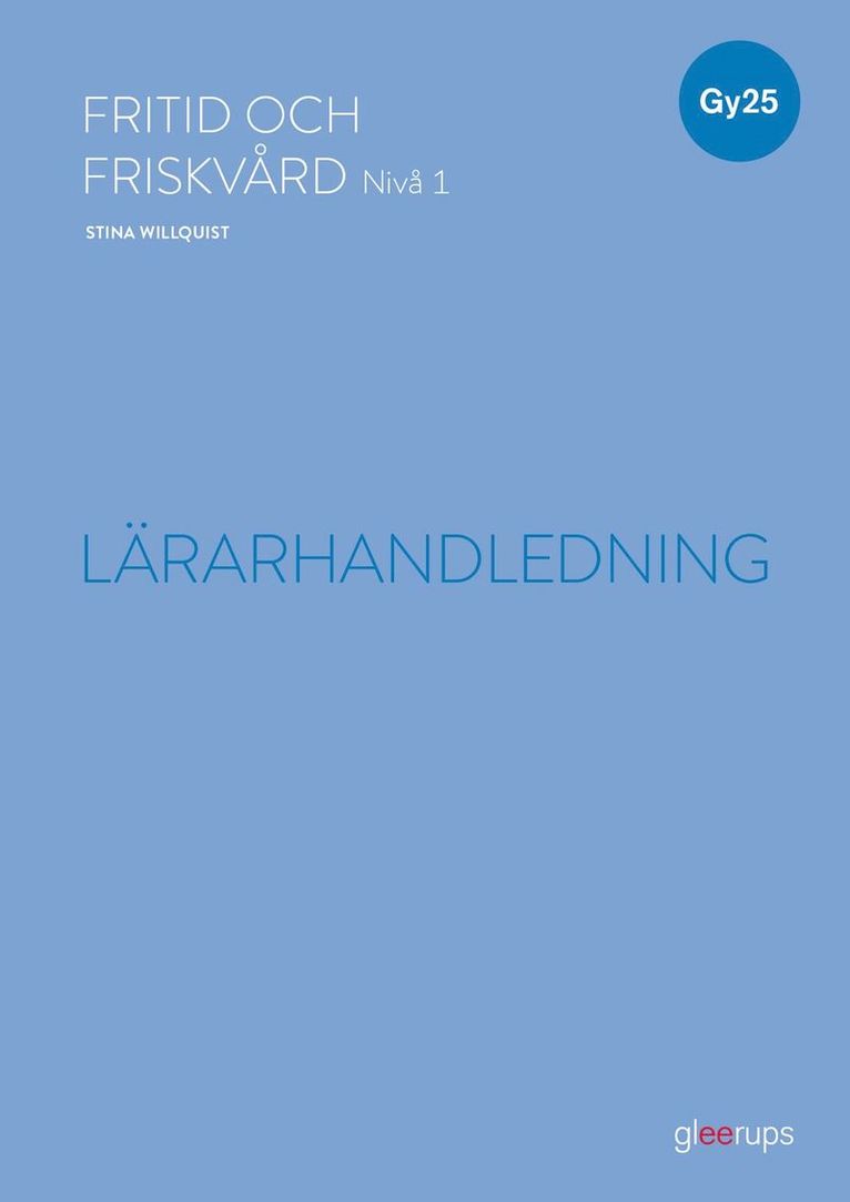 Fritid och friskvård 1, lärarhandledning, Gy25