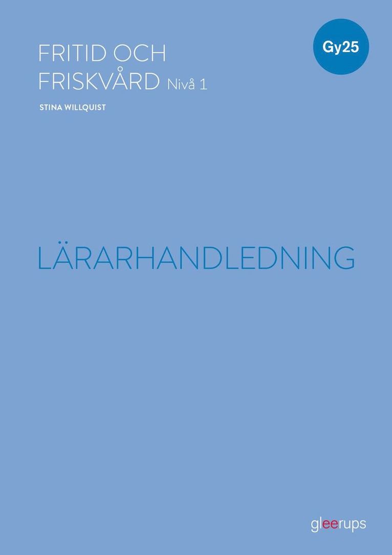 Fritid och friskvård 1, lärarhandledning, Gy25 1