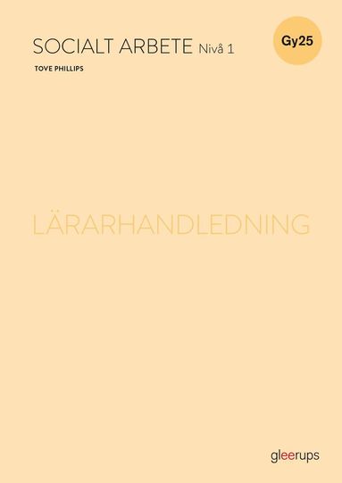 Tove Phillips, Malin Arnberg - Socialt arbete 1, lärarhandledning, Gy25, Häftad