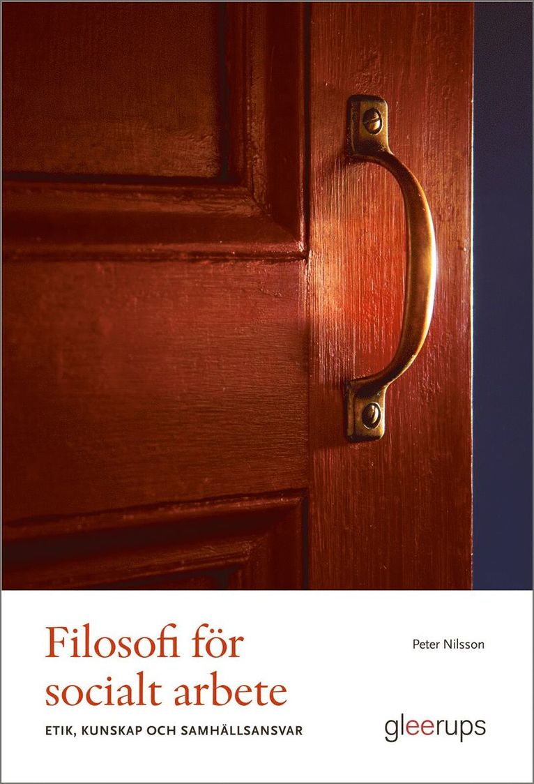 Peter Nilsson - Filosofi för socialt arbete : etik, kunskap och samhällsansvar, Häftad