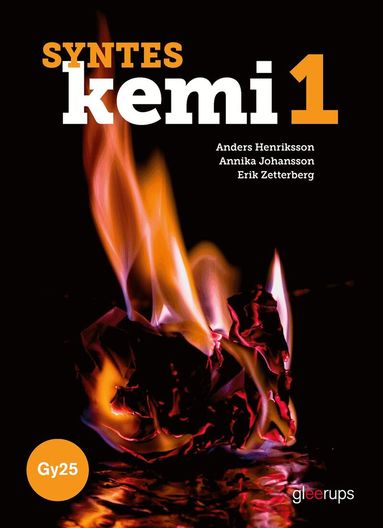 Anders Henriksson, Annika Johansson, Erik Zetterberg - Syntes Kemi 1, bok, Gy25, Häftad