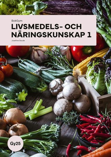 Josefine Gaude - BokGym Livsmedels- och näringskunskap 1, bok, Gy25, Häftad