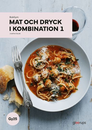 Josefine Gaude - BokGym Mat och dryck i kombination 1, bok, Gy25, Häftad