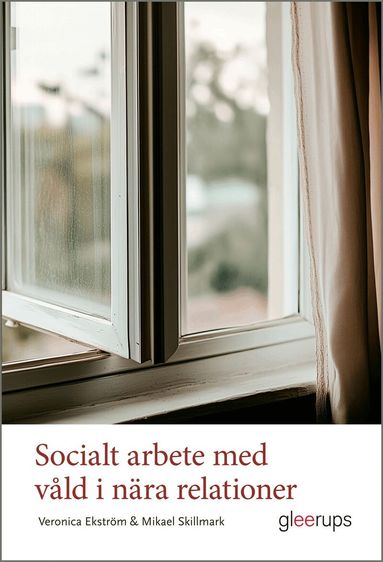 Veronica Ekström, Mikael Skillmark - Socialt arbete med våld i nära relationer, Häftad