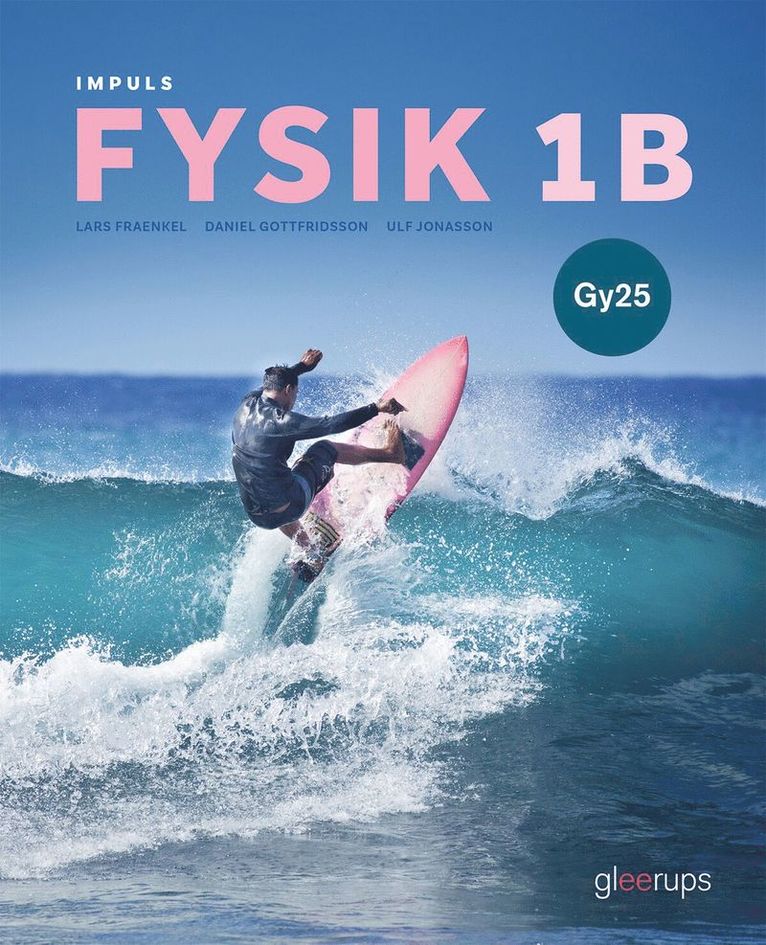 Lars Fraenkel, Daniel Gottfridsson, Ulf Jonasson - Impuls fysik 1b, bok, Gy25, Häftad