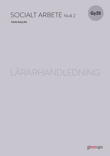 Tove Phillips, Malin Arnberg - Socialt arbete 2, lärarhandledning, Gy25, Häftad