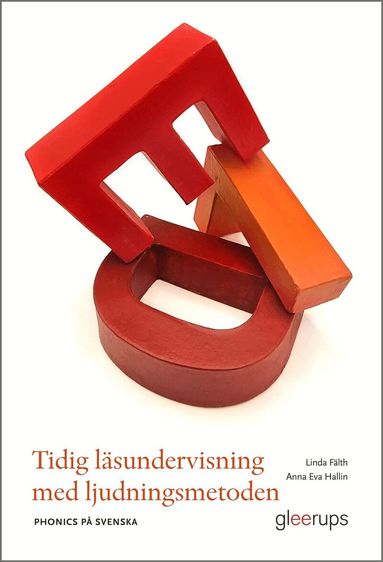 Linda Fälth, Anna Eva Hallin - Tidig läsundervisning med ljudningsmetoden : Phonics på svenska, Häftad