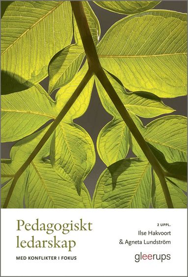 Ilse Hakvoort, Agneta Lundström - Pedagogiskt ledarskap med konflikter i fokus, Häftad