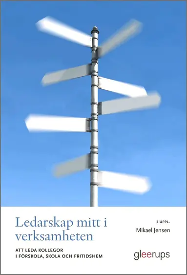 Mikael Jensen - Ledarskap mitt i verksamheten 2 uppl : Att leda kollegor i förskola, skola och fritidshem, Häftad