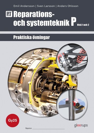 Anders Ohlsson, Sven Larsson, Emil Andersson - PbT Reparations- och systemteknik P 1-2, övningsbok, Gy25, Häftad