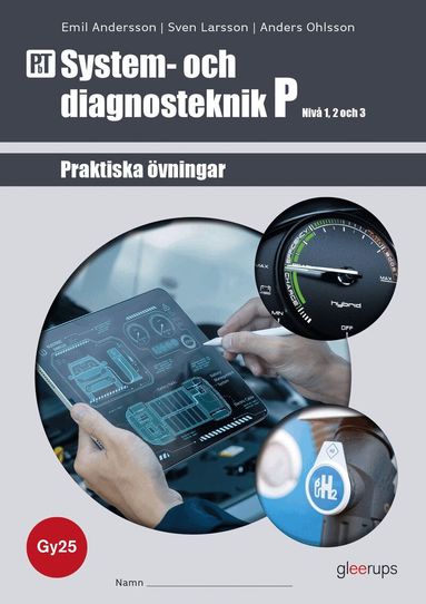 Anders Ohlsson, Sven Larsson, Emil Andersson - PbT System- och diagnosteknik P 1-3, övningsbok, Gy25, Häftad