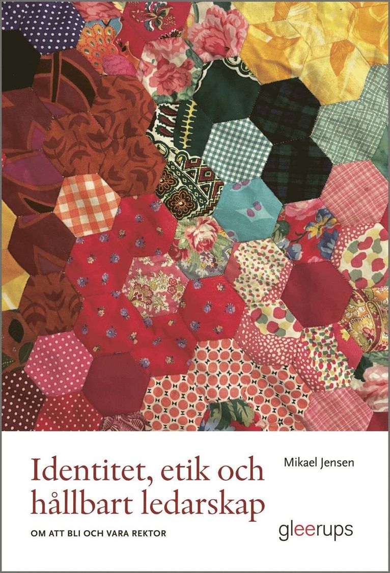 Identitet, etik och hållbart ledarskap : Om att bli och vara rektor