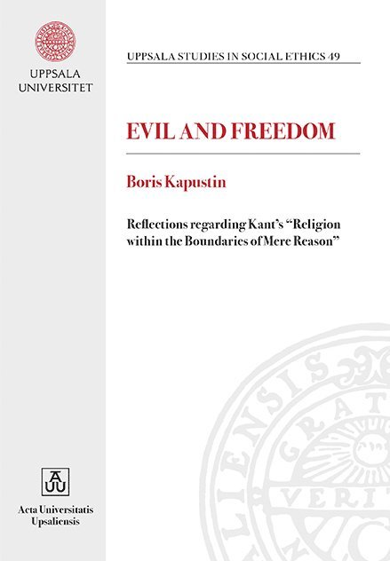 Evil and Freedom. Reflections regarding Kant's "Religion within the Boundaries of Mere Reason" 1